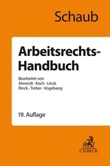 Arbeitsrechts-Handbuch - Schaub, Günter; Ahrendt, Martina; Koch, Ulrich; Linck, Rüdiger; Rinck, Ursula; Treber, Jürgen; Vogelsang, Hinrich