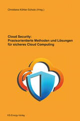 Cloud Security: Praxisorientierte Methoden und Lösungen für sicheres Cloud Computing - 