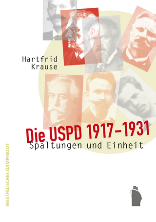 Die USPD 1917 - 1931 - Hartfrid Krause