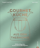 Gourmetküche aus dem Thermomix - Susann Kreihe