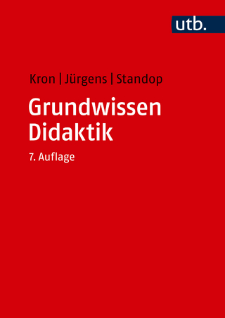 Grundwissen Didaktik - Friedrich W. Kron; Eiko Jürgens; Jutta Standop