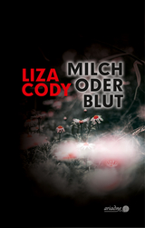 Milch oder Blut - Liza Cody