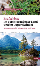 Kraftplätze im Berchtesgadener Land und Rupertiwinkel - Nikola Hollmann, Andrea Slavik