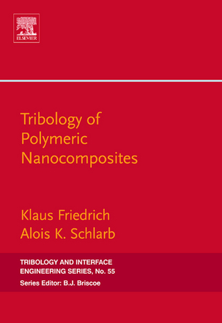 Tribology of Polymeric Nanocomposites - Klaus Friedrich; Alois K. Schlarb