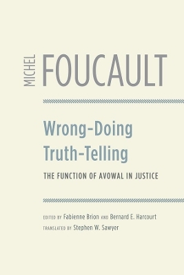 Wrong-Doing, Truth-Telling - Michel Foucault