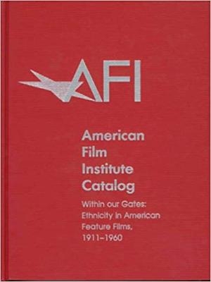 The 1911-1960: American Film Institute Catalog of Motion Pictures Produced in the United States - American Film Institute