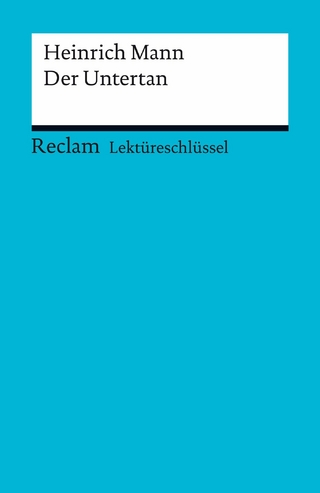 Lektüreschlüssel. Heinrich Mann: Der Untertan - Theodor Pelster