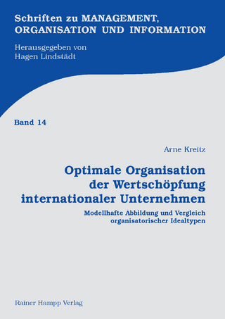 Optimale Organisation der Wertschöpfung internationaler Unternehmen - Arne Kreitz