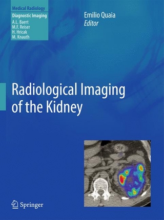 Radiological Imaging of the Kidney - Emilio Quaia; Emilio Quaia