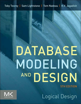Database Modeling and Design - H.V. Jagadish; Sam S. Lightstone; Tom Nadeau; Toby J. Teorey