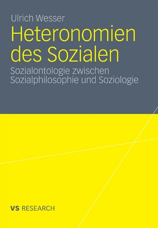 Heteronomien des Sozialen - Ulrich Wesser