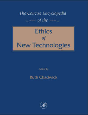 Concise Encyclopedia of the Ethics of New Technologies