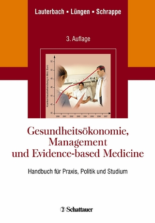 Gesundheitsökonomie, Management und Evidence-based Medicine - Karl W Lauterbach; Markus Lüngen; Matthais Schrappe; Karl W. Lauterbach; Matthias Schrappe