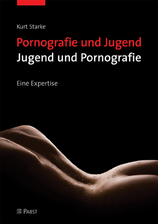 Pornografie und Jugend - Kurt Starke