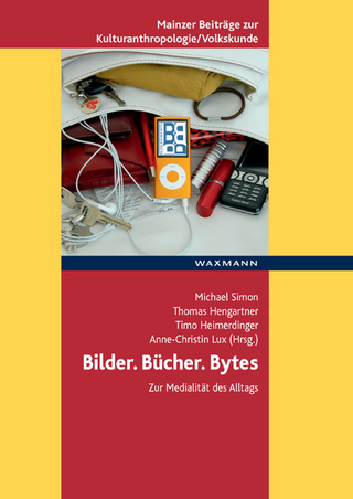 Bilder. Bücher. Bytes. Zur Medialität des Alltags - Michael Simon; Thomas Hengartner; Timo Heimerdinger; Anne-Christin Lux (Hrsg.)