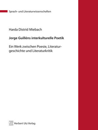 Jorge Guillens interkulturelle Poetik: Ein Werk zwischen Poesie, Literaturgeschichte und Literaturkritik - Harda Distrid Miebach