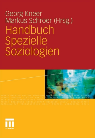 Handbuch Spezielle Soziologien - Georg Kneer; Georg Kneer; Markus Schroer; Markus Schroer