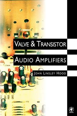 Valve and Transistor Audio Amplifiers - John Linsley Hood
