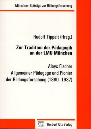 Zur Tradition der Pädagogik an der LMU München - Rudolf Tippelt (Hrsg.)