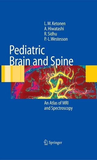 Pediatric Brain and Spine - L.M. Ketonen; A. Hiwatashi; R. Sidhu; P.-L. Westesson