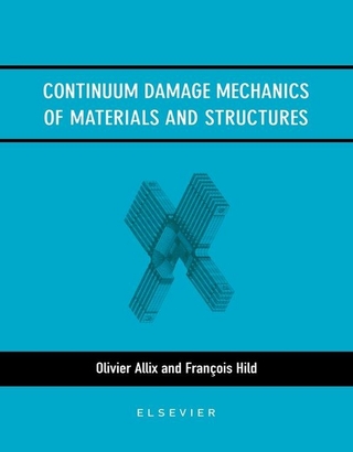 Continuum Damage Mechanics of Materials and Structures - O. Allix; F. Hild