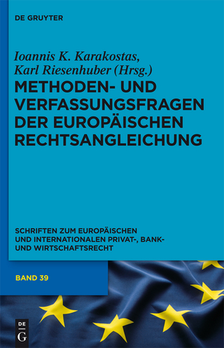 Methoden- und Verfassungsfragen der Europäischen Rechtsangleichung - Ioannis K. Karakostas; Karl Riesenhuber
