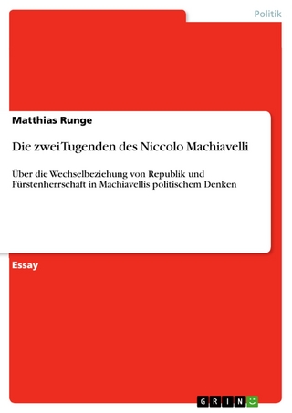 Die zwei Tugenden des Niccolo Machiavelli - Matthias Runge
