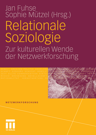 Relationale Soziologie - Jan Fuhse; Jan Fuhse; Sophie Mützel; Sophie Mützel