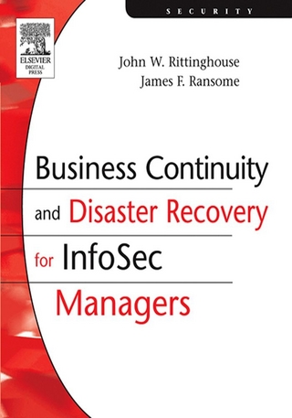 Business Continuity and Disaster Recovery for InfoSec Managers - John Rittinghouse PhD CISM; James F. Ransome PhD CISM CISSP