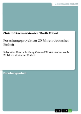 Forschungsprojekt zu 20 Jahren deutscher Einheit - Christof Kaczmarkiewicz; Barth Robert
