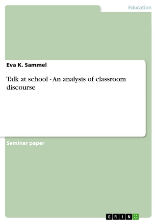 Talk at school - An analysis of classroom discourse - Eva K. Sammel