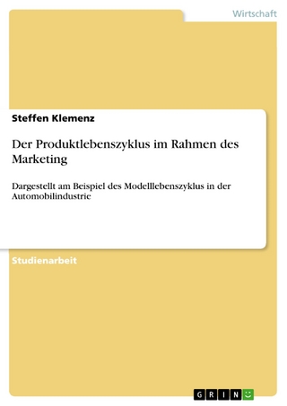 Der Produktlebenszyklus im Rahmen des Marketing - Steffen Klemenz