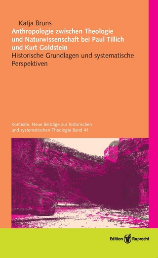 Anthropologie zwischen Theologie und Naturwissenschaft bei Paul Tillich und Kurt Goldstein - Katja Bruns