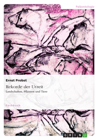 Rekorde der Urzeit - Ernst Probst
