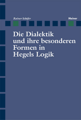 Die Dialektik und ihre besonderen Formen in Hegels Logik - Rainer Schäfer
