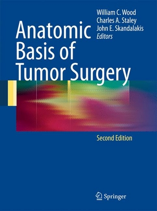 Anatomic Basis of Tumor Surgery - Albert J. Aboulafia; William C. Wood; Charles Staley; William C. Wood; Gene D. Branum; John E. Skandalakis; Amy Y. Chen; John G. Hunter; Robert B. Lee; Mi