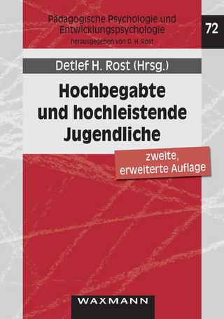 Hochbegabte und hochleistende Jugendliche. Befunde aus dem Marburger Hochbegabtenprojekt - Detlef H. Rost (Hrsg.)