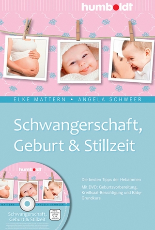 Schwangerschaft, Geburt & Stillzeit - Elke Mattern; Angela Schweer