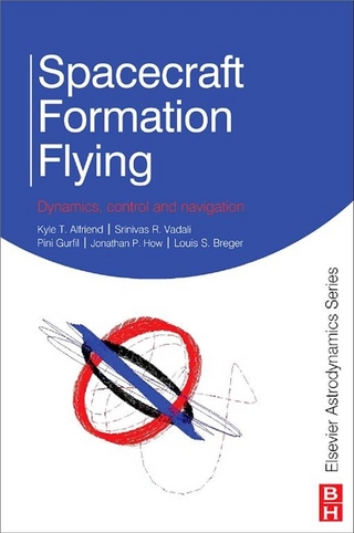 Spacecraft Formation Flying - Kyle T. Alfriend; Louis Breger; Pini Gurfil; Jonathan P. How; Srinivas R. Vadali