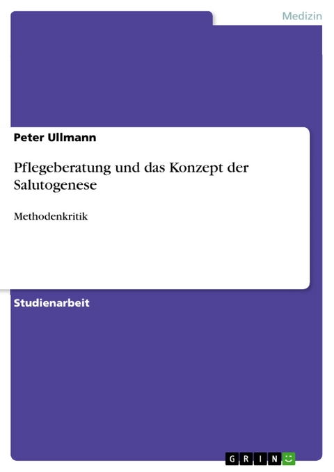 Pflegeberatung und das Konzept der Salutogenese - Peter Ullmann