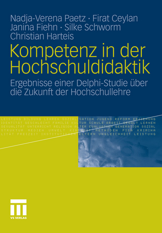 Kompetenz in der Hochschuldidaktik - Nadja-Verena Paetz; Firat Ceylan; Janina Fiehn; Silke Schworm; Christian Harteis