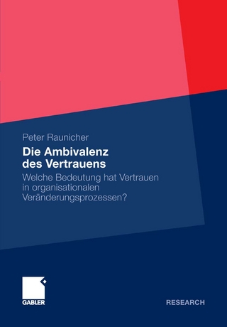 Die Ambivalenz des Vertrauens - Peter Raunicher