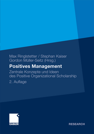 Positives Management - Max J. Ringlstetter; Stephan Kaiser; Gordon Müller-Seitz