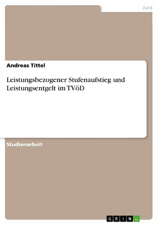 Leistungsbezogener Stufenaufstieg und Leistungsentgelt im TVöD - Andreas Tittel