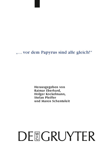 '... vor dem Papyrus sind alle gleich!' - Raimar Eberhard; Holger Kockelmann; Stefan Pfeiffer; Maren Schentuleit