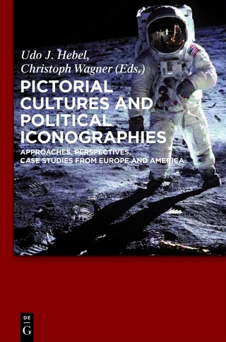 Pictorial Cultures and Political Iconographies - Udo J. Hebel; Christoph Wagner