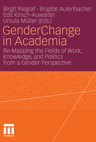 Gender Change in Academia - Birgit Riegraf; Birgit Riegraf; Brigitte Aulenbacher; Brigitte Aulenbacher; Edit Kirsch-Auwärter; Edit Kirsch-Auwärter; Ursula Müller; Ursula Müller