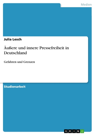 Äußere und innere Pressefreiheit in Deutschland - Julia Lesch