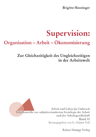 Supervision: Organisation ? Arbeit ? Ökonomisierung - Brigitte Hausinger