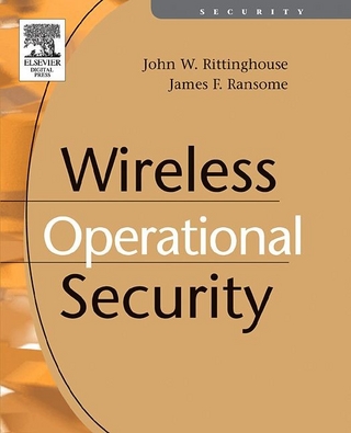 Wireless Operational Security - CISM PhD, CISSP James F. Ransome; CISM John Rittinghouse PhD